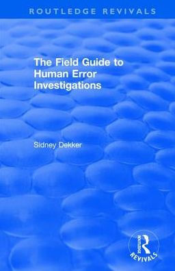The Field Guide to Human Error Investigations / Edition 1