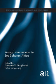 Title: Young Entrepreneurs in Sub-Saharan Africa, Author: Katherine V. Gough
