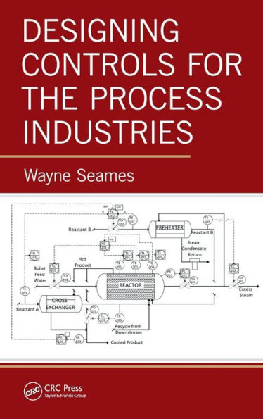 Designing Controls for the Process Industries / Edition 1