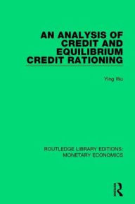 Title: An Analysis of Credit and Equilibrium Credit Rationing, Author: Ying Wu