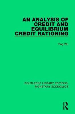 An Analysis of Credit and Equilibrium Credit Rationing