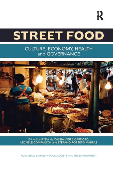 Street Food: Culture, economy, health and governance / Edition 1