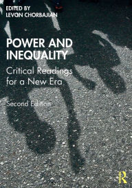 Title: Power and Inequality: Critical Readings for a New Era / Edition 2, Author: Levon Chorbajian