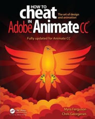 Title: How to Cheat in Adobe Animate CC, Author: Myra Ferguson