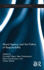 Moral Agency and the Politics of Responsibility