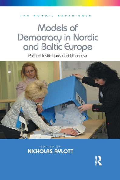 Models of Democracy Nordic and Baltic Europe: Political Institutions Discourse