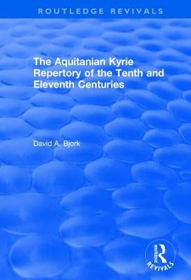 the Aquitanian Kyrie Repertory of Tenth and Eleventh Centuries