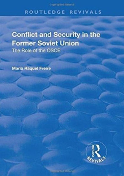 Conflict and Security the Former Soviet Union: Role of OSCE