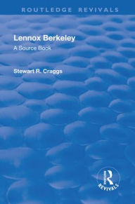 Title: Lennox Berkeley: A Source Book, Author: Stewart Craggs