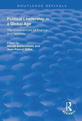 Political Leadership a Global Age: The Experiences of France and Norway