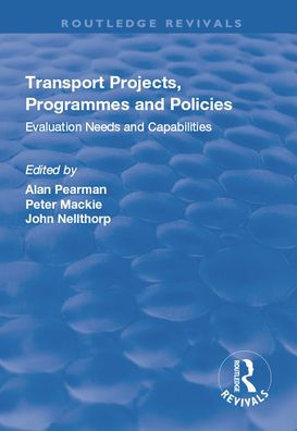 Transport Projects, Programmes and Policies: Evaluation Needs Capabilities