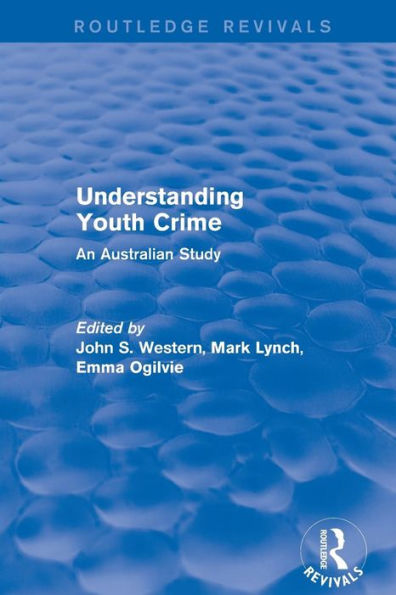 Understanding Youth Crime: An Australian Study / Edition 1
