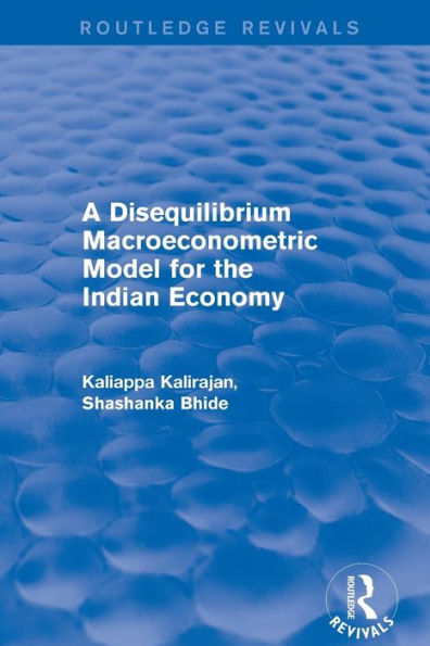 A Disequilibrium Macroeconometric Model for the Indian Economy / Edition 1