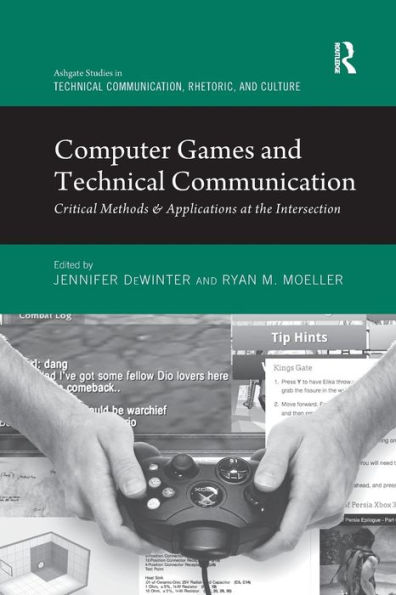 Computer Games and Technical Communication: Critical Methods and Applications at the Intersection / Edition 1
