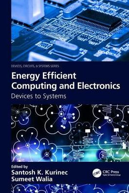 Energy Efficient Computing & Electronics: Devices to Systems / Edition 1
