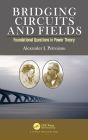 Bridging Circuits and Fields: Foundational Questions in Power Theory / Edition 1