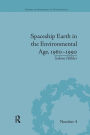 Spaceship Earth in the Environmental Age, 1960-1990 / Edition 1