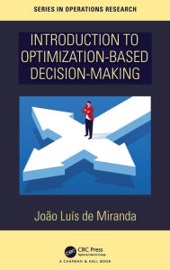 Title: Introduction to Optimization-Based Decision-Making, Author: Joao Luis de Miranda