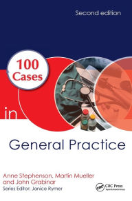 Title: 100 Cases in General Practice / Edition 2, Author: Anne E. Stephenson