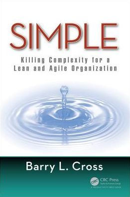 Simple: Killing Complexity for a Lean and Agile Organization / Edition 1