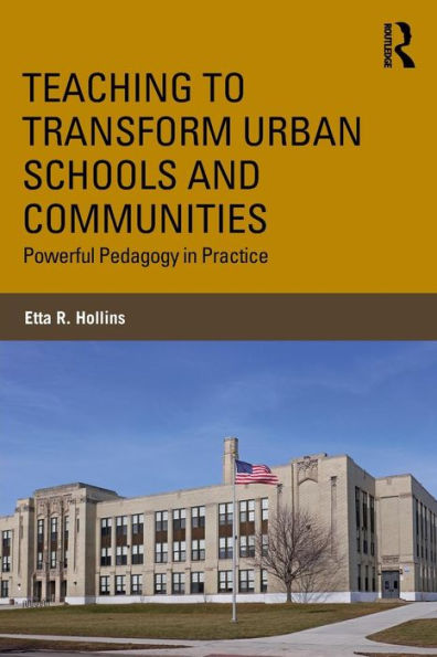 Teaching to Transform Urban Schools and Communities: The Power of Classroom Teachers / Edition 1