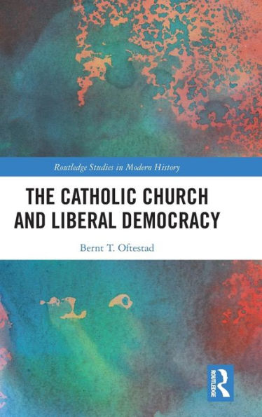 The Catholic Church and Liberal Democracy / Edition 1