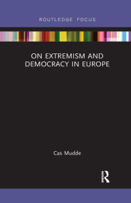 Title: On Extremism and Democracy in Europe, Author: Cas Mudde