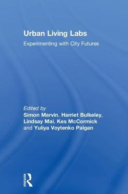 Urban Living Labs: Experimenting with City Futures