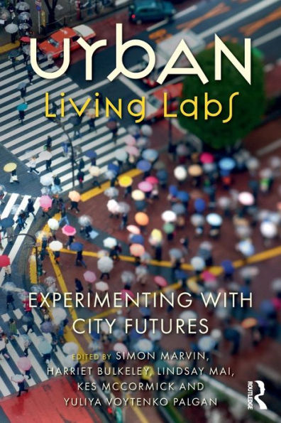 Urban Living Labs: Experimenting with City Futures / Edition 1