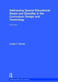 Title: Addressing Special Educational Needs and Disability in the Curriculum: Design and Technology, Author: Louise Davies