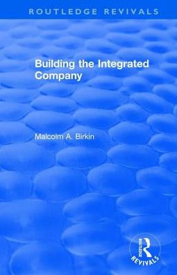 Building the Integrated Company / Edition 1