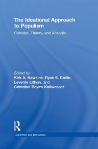 Title: The Ideational Approach to Populism: Concept, Theory, and Analysis, Author: Kirk A. Hawkins