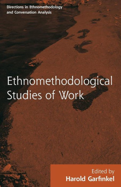 Routledge Revivals: Ethnomethodological Studies of Work (1986) / Edition 1