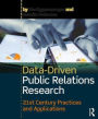 Data-Driven Public Relations Research: 21st Century Practices and Applications / Edition 1