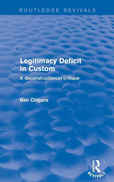 Revival: Legitimacy Deficit Custom: Towards a Deconstructionist Theory (2001):