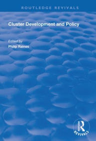 Title: Cluster Development and Policy / Edition 1, Author: Philip Raines
