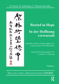 Title: Rooted in Hope: China - Religion - Christianity Vol 1: Festschrift in Honor of Roman Malek S.V.D. on the Occasion of His 65th Birthday, Author: Barbara Hoster