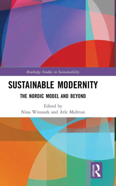 Sustainable Modernity: The Nordic Model and Beyond / Edition 1