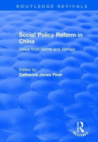 Title: Social Policy Reform in China: Views from Home and Abroad, Author: Catherine Jones Finer