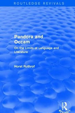 Routledge Revivals: Pandora and Occam (1992): On the Limits of Language Literature