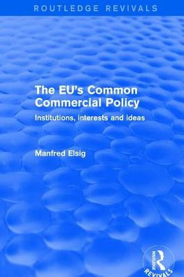 The EU's Common Commercial Policy: Institutions