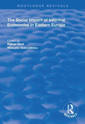 The Social Impact of Informal Economies in Eastern Europe / Edition 1