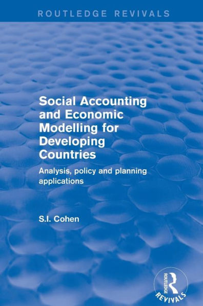 Social Accounting and Economic Modelling for Developing Countries: Analysis, Policy and Planning Applications / Edition 1