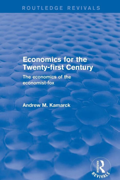 Economics for the Twenty-first Century: of Economist-fox: Economist-fox