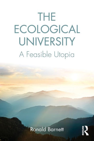 The Ecological University: A Feasible Utopia / Edition 1