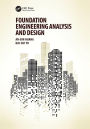Foundation Engineering Analysis and Design / Edition 1