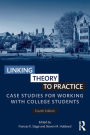 Linking Theory to Practice: Case Studies for Working with College Students