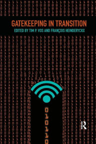 Title: Gatekeeping in Transition, Author: Timothy Vos