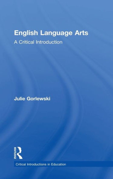 English Language Arts: A Critical Introduction