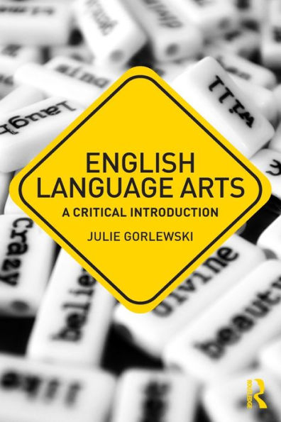 English Language Arts: A Critical Introduction / Edition 1